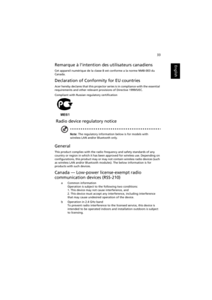 Page 4333
English
EnglishRemarque à lintention des utilisateurs canadiens
Cet appareil numérique de la classe B est conforme a la norme NMB-003 du 
Canada.
Declaration of Conformity for EU countries
Acer hereby declares that this projector series is in compliance with the essential 
requirements and other relevant provisions of Directive 1999/5/EC.
Compliant with Russian regulatory certification
 Radio device regulatory notice
Note: The regulatory information below is for models with 
wireless LAN and/or...