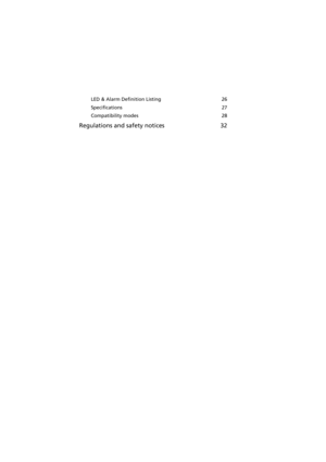 Page 10LED & Alarm Definition Listing 26
Specifications 27
Compatibility modes 28
Regulations and safety notices 32 