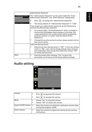 Page 4129
English
Audio setting
Administrator Password
The Administrator Password can be used in both the Enter 
Administrator Password and Enter Password dialog boxes.
•Press   to change the Administrator Password.
•The factory default of Administrator Password is 1234.
If you forgot your administrator password, do the following to 
retrieve the administrator password:
•An unique 6-digit Universal Password which is printed on 
the Security Card (please check accessory in the box). This 
unique password is the...