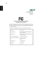 Page 6452
English
Acer America Corporation 
333 West San Carlos St., San Jose 
CA 95110, U. S. A. 
Tel : 254-298-4000 Fax : 254-298-4147 www.acer.com 
Federal Communications Commission 
Declaration of Conformity 
This device complies with Part 15 of the FCC Rules. Operation is subject to the 
following two conditions: (1) this device may not cause harmful interference, and (2) 
this device must accept any interference received, including interference that may 
cause undesired operation. 
The following local...