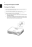 Page 2010
English
Turning the Projector On/Off
Turning on the Projector
1 Ensure that the power cord and signal cable are securely connected. The 
Power indicator LED will flash red.
2 Turn on the projector by pressing Power button on the control panel, 
and the Power indicator LED will turn blue.(Illustration #2)
3 Turn on your source (computer, notebook, video player ,etc.). The 
projector will detect your source automatically.
• If the screen displays No Signal, please make sure the signal cables 
are...