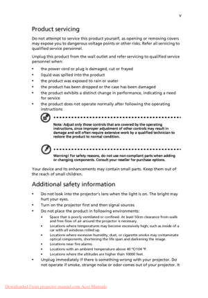 Page 5v
Product servicing
Do not attempt to service this product yourself, as opening or removing covers 
may expose you to dangerous voltage points or other risks. Refer all servicing to 
qualified service personnel.
Unplug this product from the wall outlet and refer servicing to qualified service 
personnel when:
•the power cord or plug is damaged, cut or frayed
•liquid was spilled into the product
•the product was exposed to rain or water
•the product has been dropped or the case has been damaged
•the...