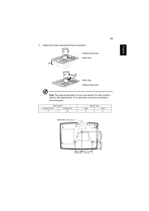 Page 5949
English5 Adjust the angle and positioning as necessary.
Note: The appropriate type of screw and washer for each model is 
listed in the table below. 4 mm diameter screws are enclosed in 
the screw pack.
Screw Type B Washer Type
Diameter (mm) Length (mm) Large Small
425VV
Tightening Screw
Allen Key
Tightening Screw Allen Key
85.00 mm 55.00 mm
82.30 mm
63.81 mm
SCREW SPEC. M4 x 25 mm 