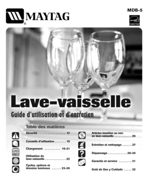 Page 17Table des matières
Sécurité  . . . . . . . . . . . . . . . . . 17
Conseils d’utilisation  . . . . . . . 18
Chargement  . . . . . . . . . . 18-21
Utilisation du 
lave-vaisselle  . . . . . . . . . . . . . 22
Cycles, options et 
témoins lumineux  . . . . . . 23-26
MDB-5
Guide d'utilisation et d'entretien
®
Articles lavables ou non 
en lave-vaisselle  . . . . . . . . . . . 26
Entretien et nettoyage  . . . . . . 27 
Dépannage . . . . . . . . . . . . 28-30
Garantie et service  . . . . . . . . 31
Guiá...