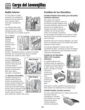 Page 3736
Rejilla Inferior
En esta rejilla se pueden
acomodar una variedad de
artículos tal como platos de
servir, tazones, ollas y
cacerolas y bandejas de
hornear.
Los artículos altos, tales
como moldes de hornear y
bandejas grandes, pueden
ser colocadas en el costado izquierdo.
Con el soporte
‘Stack-Rack’
(modelos
selectos)
levantado, se
pueden colocar
artículos
delgados como
bandejas de
hornear o bandejas de pizzas a lo largo del costado
izquierdo. Con el soporte hacia abajo, se pueden
acomodar dos niveles...