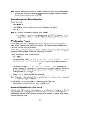 Page 3531 Note: When in Hold mode, you can use the VFOto step up or down through the channels.
You can also switch from stepping up/down through channels to stepping up/down
through frequencies by pressing the VFO.
Storing Frequencies During Scanning
During Scanning
1. Press /HOLD.
2. Press TRNFR, and the empty channel number appears on the display.
3. Press E.
Note:•If you want to change the channel, rotate the VFO.
•If the frequency you want to store exists already, and WARNINGappears on the
display and you...