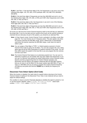 Page 7167
PLAN 1: Use Plan 1 if the last three digits of ALL the frequencies in use end in one of the
following three digits: 125, 375, 625, or 875 (example: 856.1125, 860.7375, 859.6625,
855.8875).
PLAN 2: If the last three digits of frequencies are less than 869.0000 and end in one of
the following three digits (125, 375, 625, or 875) and if ANY other frequencies end in (000,
250, 500, or 750) use Plan 2.
PLAN 3: If the last three digits of ALL the frequencies in use end in one of the following
three digits...