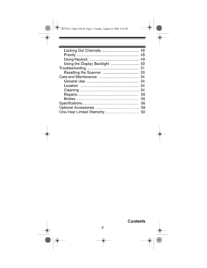 Page 66
Contents
Locking Out Channels ....................................  48
Priority ............................................................  48
Using Keylock  ................................................  49
Using the Display Backlight  ...........................  50
Troubleshooting ..................................................  51
Resetting the Scanner  ...................................  53
Care and Maintenance  .......................................  54
General Use...