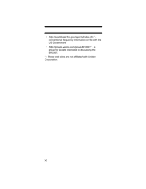 Page 3030•http://svartifoss2.fcc.gov/reports/index.cfm 
*
 - 
conventional frequency information on file with the 
US Government
•http://groups.yahoo.com/group/BR330T 
* - a 
group for people interested in discussing the 
BR330T.
* - These web sites are not affiliated with Uniden 
Corporation. 