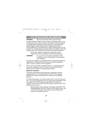 Page 34FCC RF EXPOSURE INFORMATION
WARNING!Read this information before using the radio 
In August 1996 the Federal Communications Commission (FCC) of the
United States with its action in Report and Order FCC 96-326 adopted
an updated safety standard for human exposure to radio frequency
electromagnetic energy emitted by FCC regulated transmitters.
Those guidelines are consistent with the safety standard previously set
by both U.S. and international standards bodies. The design of the radio
complies with the...