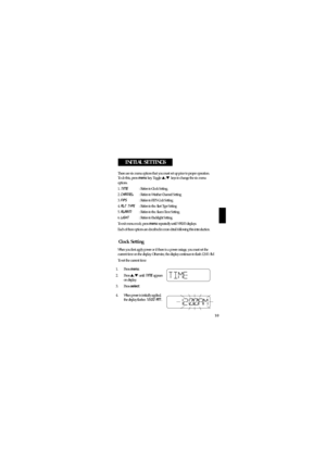 Page 1310
There are six menu options that you must set up prior to proper operation.
To do this, press menukey. Toggle / keys to change the six menu
options.
1. 
TIME: Refers to Clock Setting.
2. 
CHANNEL: Refers to Weather Channel Setting
3. 
FIPS: Refers to FIPS Code Setting
4. 
ALT TYPE: Refers to the Alert Type Setting
5. 
ALARM: Refers to the Alarm Time Setting.
6. 
LIGHT: Refers to Backlight Setting.
To exit menu mode, press 
menurepeatedly until WX100 displays.
Each of these options are described in...