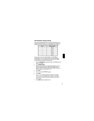Page 1714
NWS Broadcast Channel Setting
Your radio is preprogrammed with the seven National Weather Service
broadcast frequencies (Channel 1-7). Depending on your location, you
may be able to receive more than one channel with clear reception.
The first time you use your radio, Channel 1 (162.550 MHz) is
automatically set as your emergency/weather channel. Depending 
on your location, you may be able to receive this channel. To check 
or change channels, perform the following steps.
1. Turn the...