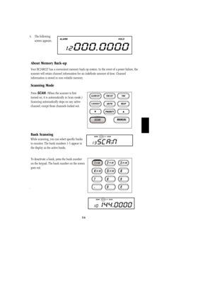 Page 1714
4. The following    
screen appears.
About Memory Back-up
Your BC248CLT has a convenient memory back-up system. In the event of a power failure, the
scanner will retain channel information for an indefinite amount of time. Channel
information is stored in non-volatile memory. 
Scanning Mode
Press SCAN. (When the scanner is first              
turned on, it is automatically in Scan mode.)
Scanning automatically stops on any active
channel, except those channels locked out. 
Bank Scanning
While...