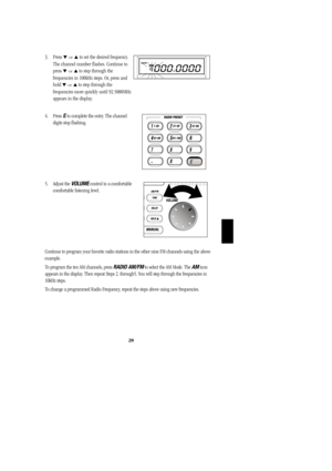 Page 3128
3. Press or  to set the desired frequency.    
The channel number flashes. Continue to
press 
or to step through the
frequencies in 100kHz steps. Or, press and
hold 
or to step through the 
frequencies more quickly until 92.5000MHz 
appears in the display.
4. PressEto complete the entry. The channel             
digits stop flashing.
5. Adjust the VOLUMEcontrol to a comfortable          
comfortable listening level.
Continue to program your favorite radio stations in the other nine FM channels...