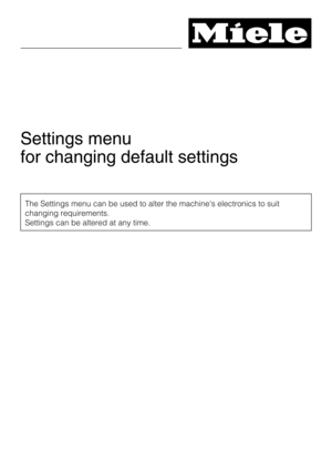 Page 70Settings menu
for changing default settings
The Settings menu can be used to alter the machine's electronics to suit
changing requirements.
Settings can be altered at any time. 