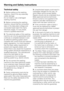 Page 8Technical safety
Before setting up the washing
machine, check it for any externally
visible damage.
Do not install or use a damaged
washing machine.
Before connecting the washing
machine, ensure that the connection
data on the data plate (voltage and
connected load) match the mains
electricity supply. If in any doubt,
consult a qualified electrician.
The electrical safety of this washing
machine can only be guaranteed when
continuity is complete between it and
an effective earthing system which...