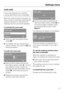 Page 73Lock code
The code prevents your machine
being used without your knowledge.
When the code has been activated, you
have to enter a code after switching the
washing machine on. Otherwise the
washing machine cannot be operated.
To activate the Lock code
Lock code
Activate
ContinueOK
Press the right handMenubutton
underOK.
The display will now request that a
code is entered. The code is125and
cannot be altered.
To enter the Lock code
Lock code
00

OK

Enter the first number with the left
handMenubutton...