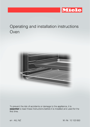 Page 1
Operating and installation instructions
Oven
To prevent the risk of accidents or damage to the appliance, it is
essentialto read these instructions before it is installed and used for the
first time.
M.-Nr. 10 102 650en - AU, NZ 