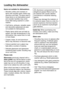 Page 30Loading the dishwasher
30Items not suitable for dishwashers:
– Wooden cutlery and crockery or
it ems with wooden parts: these may
discolour and fade. The glue used in
these items is not dishwasher-proof
and wooden handles may come
loose after being washed in a dish‐
washer. – Craft items, antiques, valuable vases
and decor
 ative glassware are also
not suitable for dishwashers. – Plastic items which are not heat-re‐
sistan
 t: the high temperatures in the
dishwasher may cause them to melt
or lose shape....