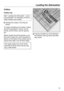 Page 35Loading the dishwasher
35Cutlery
Cutlery tray
See "Loading the dishwasher - Load‐
ing
 examples" for examples of how to
load crockery and cutlery. 
Arr
ange the cutlery in the tray as
shown. To make unloading much easier, cutlery
shou
 ld be grouped in zones, one for
knives, one for forks, one for spoons,
etc. Spoon heads should be placed in con‐
tact with at least one of the serr

ated re‐
tainers on the base of the cutlery tray to
ensure that water runs off them freely. The upper spray arm...