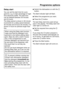 Page 51Programme options
51Delay start
You can set the start time for a pro‐
gr
amme, e.g. to take advantage of night
time electricity tariffs. The start time
can be delayed between 30 minutes
and 24 hours. 
The delay period is shown in 30-minute
increments for a delay period between
30 minutes and 9 hours 30 minutes. It is
shown in hours for periods longer than
this. When using the Delay start function,
mak

e sure that the detergent com‐
partment is dry before adding deter‐
gent. Wipe dry with a cloth if...