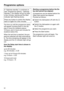 Page 52Programme options
52 If "Optimise standby" is switched on
(see "P
rogramme options - Optimise
standby"), the display will go out after
a few minutes, leaving just the  Start
indicat

or light flashing slowly. Press any button to switch the display
back on aga
 in for a few minutes.The time up until the programme starts
will appear counting down in the dis‐
play in hou

rs for durations above
10 hours, and in hours and minutes for
durations below this. When the set time is reached, the...