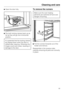 Page 59Open the door fully.
Flip both locking clamps back up as
far as they will go into a horizontal
position.
It is essential that the locking clamps
are flipped down when the door is
refitted after cleaning. Otherwise the
hinges could work loose, resulting in
damage to the door.
To remove the runners
Make sure the oven heating
elements are switched off and cool.
Danger of burning.
Pull the runners forwards out of the
holder and remove.
Reassemble in the reverse order,
carefully ensuring all parts are...