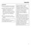 Page 31Dispensing
^Follow the dosage recommended by
the manufacturer on the packaging.
^Unless directed otherwise, use one
detergent tab or add 20 to 30 ml
detergent in compartment II,
depending on the level of soiling.
With very heavy soiling you can also
add a small amount of detergent to
compartment l (see Programme
chart).
^Do not use tabs with the Quick
programme, as they will not dissolve
properly.
Failure to dispense the
recommended amount of detergent
may impair cleaning results.
,Avoid inhalation of...