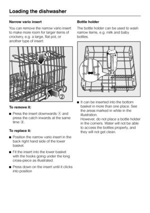 Page 30Narrow vario insert
You can remove the narrow vario insert
to make more room for larger items of
crockery, e.g. a large, flat pot, or
another type of insert:
To remove it:
^Press the insert downwardsaand
press the catch inwards at the same
timeb.
To replace it:
^
Position the narrow vario insert in the
back right hand side of the lower
basket.
^
Fit the insert into the lower basket
with the hooks going under the long
cross-piece as illustrated.
^
Press down on the insert until it clicks
into...