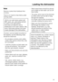 Page 23Note
Remove coarse food residues from
crockery.
There is no need to rinse items under
running water.
,Do not wash items soiled with
ash, sand, wax, lubricating grease
or paint in the dishwasher.
Ash does not dissolve and is
distributed in the wash cabinet. Wax,
sand, lubricating grease and paint
cause damage to the dishwasher.
Crockery can be loaded anywhere in
the baskets, but the following notes
should be observed:
– Do not place crockery and cutlery
inside other pieces where they may
be concealed.
–...