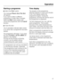 Page 37Starting a programme
^Select theStartoption.
The message
Please close the door
will appear.
If you want to select a different
programme or make other changes,
select the
Backmenu option and
cancel the programme with the
Cancel
function.
^Close the door.
The In-operation indicator light comes
on to show that a programme has been
started.
The programme will begin. If you open
the door
Crockery can be addedwill
appear in the display.
As long as this prompt is showing,
crockery can be added without...