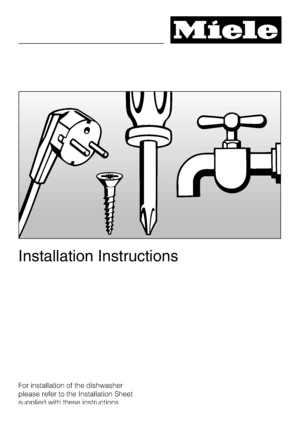 Page 69Installation Instructions
For installation of the dishwasher
please refer to the Installation Sheet
supplied with these instructions.
 