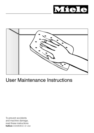 Page 65User Maintenance Instructions
To prevent accidents
and machine damage,
read these instructions
beforeinstallation or use.
 