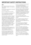 Page 6Use
To reduce the risk of injury, do not
allow children to play in, on or near the
dishwasher.
Only use the dishwasher if all panels
are properly in place.
Do not tamper with the controls.
Do not damage, sit or stand on the
door or baskets of the dishwasher.
Close the door when not in use.
Under certain conditions, hydrogen
gas may be produced in a hot water
system that has not been used for two
weeks or more. HYDROGEN GAS IS
EXPLOSIVE. If the hot water system has
not been used for such a period,...