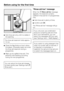 Page 32Add rinse aid only until it is visible in
the opening.
The rinse aid reservoir holds approx.
110 ml.
Close the flap firmly so that it clicks
into place. Otherwise water can enter
the rinse aid reservoir during a
programme.
Wipe up any spilled rinse aid. This
prevents over-foaming occurring
during the next programme.
You can adjust the rinse aid dosage
for best results (see "Settings menu
,
Rinse aid").
Rinse aid low message
When theRinse aid lowmessage
appears, the reservoir contains...