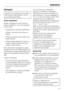 Page 43Detergent
Only use detergents formulated
for domestic dishwashers. Do not
use washing-up liquid.
Active ingredients
Modern detergents contain various
active ingredients, the most important
of which are:
–Phosphates to prevent calcification.
–Alkalis to aid removal of dried on
soiling.
– Enzymes to break down starch and
loosen protein.
– Oxygen based bleaching agents to
remove coloured stains (e.g. tea,
coffee, tomato sauce).
Most dishwasher detergents contain
phosphates and are mildly alkaline with...