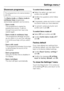 Page 91Showroom programme
This programme is for demonstration
use only.
The
Demo modeandDemo mode in
continuous loop
programmes
demonstrate operation and functions.
–
Demo mode:
This programme is started by
pressing any button. It will run
through once and then has to be
started again.
–
Demo mode in continuous loop:
This programme will begin as soon
as you switch it on and then will play
in a continuous loop until you switch
it off.
–
Demo with sound:
This programme activates the pumps
to demonstrate the sound...