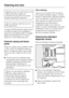 Page 38,Disconnect the machine from the
mains electricity supply and
withdraw the plug from the socket
before cleaning the machine.
,The washing machine must not
be hosed down.
A range of Miele branded cleaning and
conditioning agents are available to
order from your Miele dealer, the Miele
Spare Parts Department, or via the
internet on www.miele-shop.com
External casing and fascia
panel
Clean the casing using a Miele E-Cloth,
or with a mild non-abrasive cleaning
agent or soap and water using a well
wrung-out...