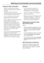 Page 13Energy and water consumption
–Water consumption and energy
usage are determined by the size of
the load.
To make the most out of your
machine, load the maximum dry load
for the programme you are using.
–Use theAutomaticandExpress
programmes for small loads.
–When smaller amounts of laundry are
washed using theCottons
programme, the automatic load
recognition system will reduce the
amount of water, time and energy
used. This may mean that the time
left shown in the display is adjusted
during the course of...