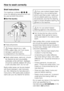 Page 14Brief instructions
The headings numbered,,
,...
show the operating sequence and can
be used as brief instructions.
Sort the laundry
Empty all pockets.
Foreign objects (e.g. nails,
coins, paper clips, etc.) can cause
damage to garments and
components in the machine.

Badly soiled areas, stains etc. should
be cleaned as soon as possible,
preferably whilst still fresh. Spillages
should be carefully dabbed off using
a soft colourfast cloth. Do not rub!
Badly soiled areas can be pre-treated
with liquid...