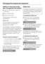 Page 26Adding or removing laundry
after a programme has started
Press theDoorbutton to open the
drum door.
Add or remove items.
Close the drum door.
The programme will continue
automatically.
Please note:
Once a programme has started the
machine cannot recognise any
adjustment to the load.
For this reason, if laundry is added or
removed after the start of a programme,
the machine will always complete the
programme cycle assuming a full load
which can lead to an increase in the
programme duration shown in...