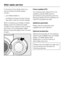 Page 40In the event of any faults which you
cannot remedy yourself, please
contact:
–your Miele Dealer or
–the Miele Customer Contact Centre
(see back cover for contact details).
When contacting your Dealer or Miele,
please quote the model and serial
number of your machine, both of which
are shown on the data plate visible
above the porthole glass when the door
is open.Future updates (PC)
The indicator light marked PC is the
interface used by Miele service
technicians during servicing work for
testing purposes...