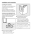 Page 46Levelling the machine
The machine must stand perfectly level
on all four feet to ensure safe and
proper operation.
Incorrect installation may increase
electricity and water consumption and
may cause the machine to move about.
Screwing out and adjusting the feet
The four adjustable screw feet are used
to level the machine. All four feet are
screwed in when the machine is
delivered.

Using the spanner supplied turn
counter nut2in a clockwise
direction. Then turn counter nut2
together with foot1to...