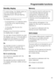 Page 59Standby display
To save energy, the display goes out
and the indicator light for the
Start/Stopbutton will start flashing
slowly.
The display will always go out,
–if a programme is not selected within
10 minutes of the machine being
switched on.
–10 minutes after the end of a
programme.
Pressing one of the buttons switches
the display back on again.
You can also choose whether you want
the display to go out 10 minutes after a
programme has started or to remain
visible throughout the programme.
On
The...