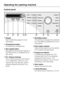 Page 10Control panel
Display
See the following page for more
information.
Temperaturebutton
For selecting a temperature.
Spin speedbutton
For selecting the final spin speed or
(Rinse hold) or deselecting the
spinNo.
PC / Optical interface
This is used by service technicians
to run diagnostic checks on your
machine and can also be used to
update programming data in the
future.Start/Stopbutton
For starting the programme selected
and cancelling a programme once it
has started.
Extra option buttons
Various...