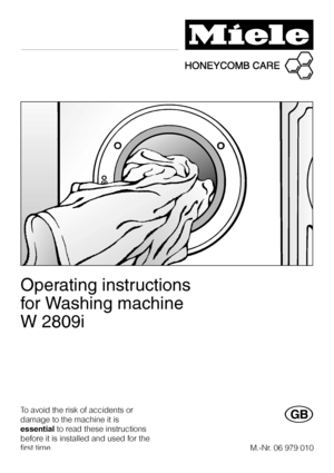 Page 1Operating instructions
for Washing machine
W 2809i
To avoid the risk of accidents or
damage to the machine it is
essentialto read these instructions
before it is installed and used for the
first time.G
M.-Nr. 06 979 010
 