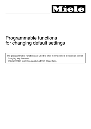 Page 62Programmable functions
for changing default settings
The programmable functions are used to alter the machines electronics to suit
changing requirements.
Programmable functions can be altered at any time.
 