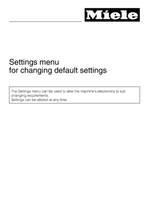 Page 69Settings menu
for changing default settings
The Settings menu can be used to alter the machine's electronics to suit
changing requirements.
Settings can be altered at any time.
 