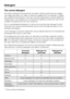 Page 28The correct detergent
All modern detergents produced for automatic washing machines are suitable.
Use dispensing aids, e.g. balls, if these are supplied with the detergent. Tablets
are suitable for full loads but note that it may be impractical to reduce tablets for
smaller loads. Some tablets do not dissolve as rapidly as others and may not be
suitable for programmes with short durations.
Do not use biological detergents on silk as the enzymes may damage the silk!
Instructions for use and recommended...