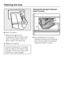 Page 32Clean the siphon.
1. Remove the siphon from
compartmentand rinse under
warm running water. Clean the
siphon tube in the same way.
2. Replace the siphon.
If starching frequently, thoroughly
clean the siphon and siphon tube
regularly. A build-up of starch will
cause them to get clogged.Cleaning the detergent dispenser
drawer housing
Use a bottle brush to remove
detergent residues and limescale
from the jets inside the detergent
dispenser drawer housing.
Cleaning and care
32
 